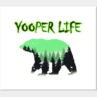 YOOPER LIFE BEAR Posters and Art